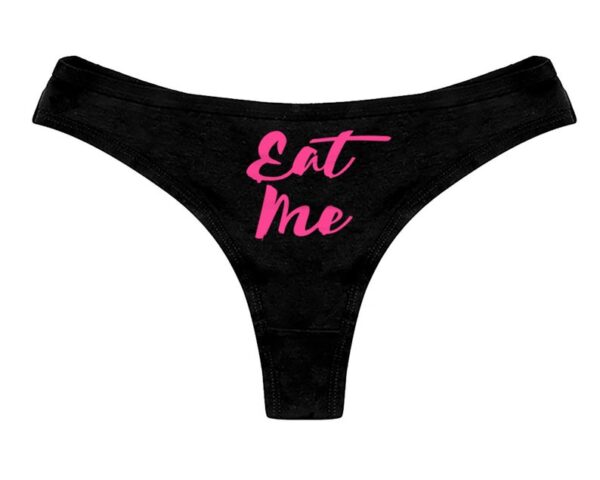 Eat Me Printed Thong Panty Gift - Image 5